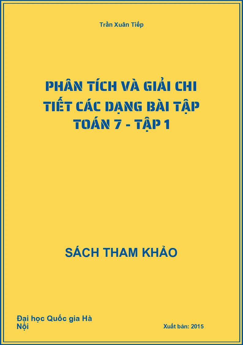 Phân tích và giải chi tiết các dạng bài tập toán 7 - tập 1