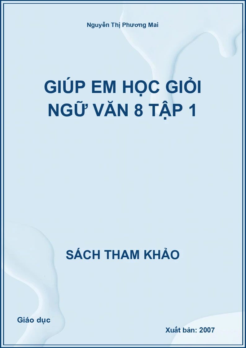 Giúp Em Học Giỏi Ngữ Văn 8 Tập 1