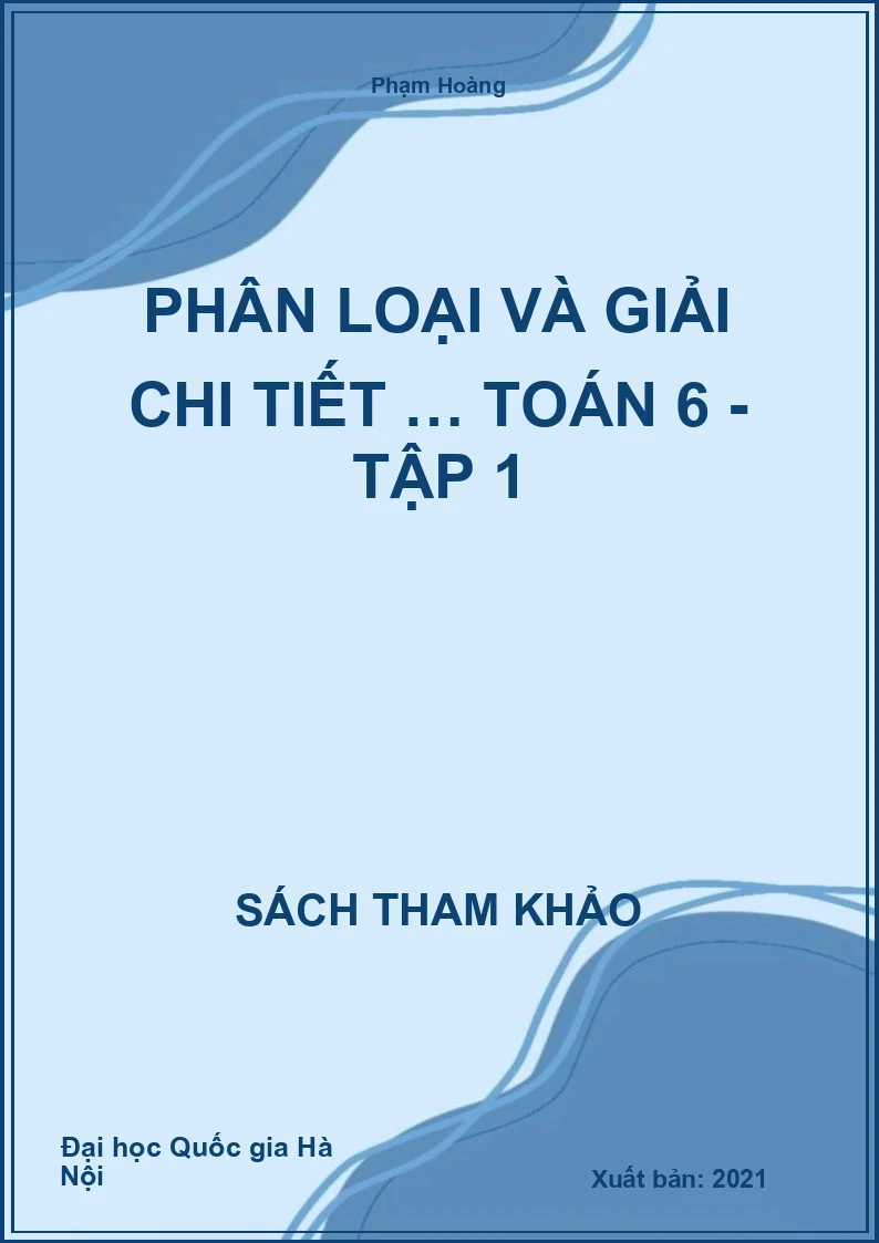 Phân loại và giải chi tiết … toán 6 - tập 1