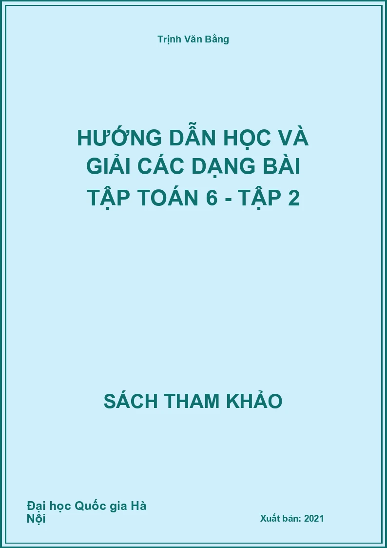 Hướng Dẫn Học Và Giải Các Dạng Bài Tập Toán 6 - tập 2