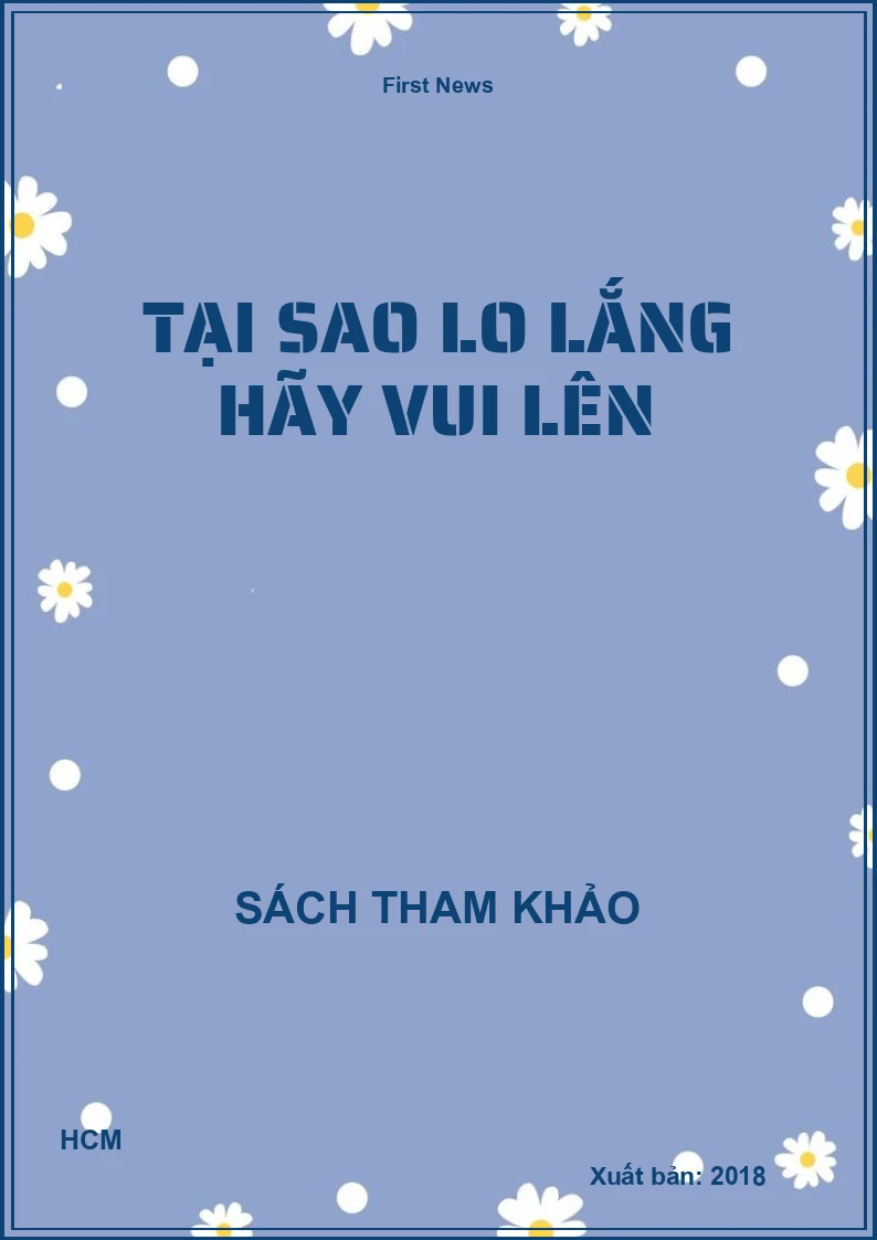 Tại sao lo lắng hãy vui lên