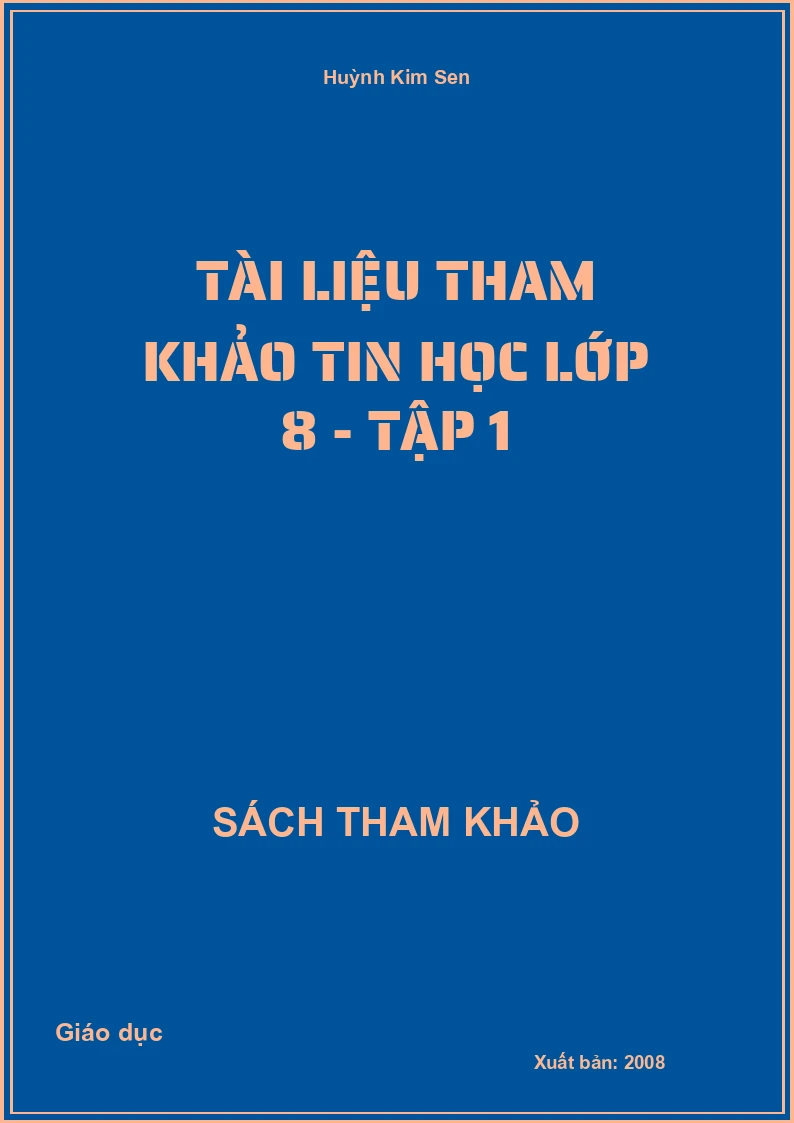 Tài liệu Tham Khảo Tin Học Lớp 8 - tập 1