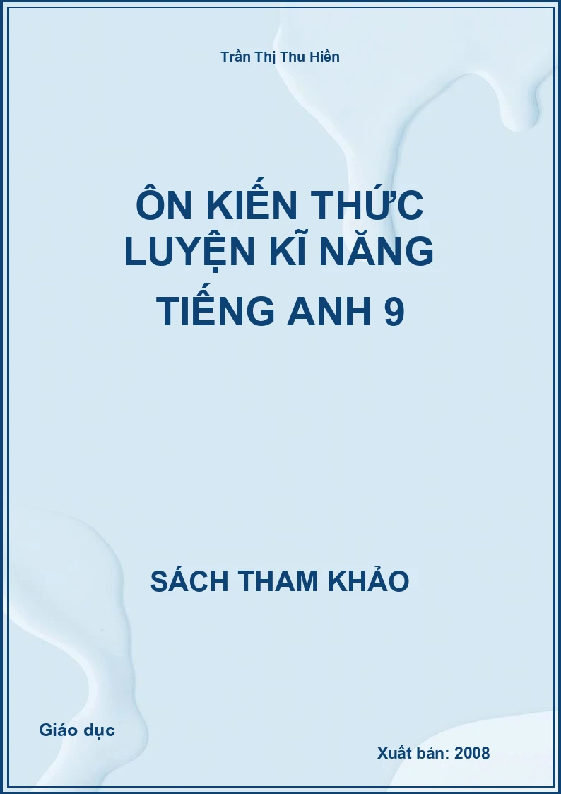 Ôn Kiến Thức Luyện Kĩ Năng Tiếng Anh 9