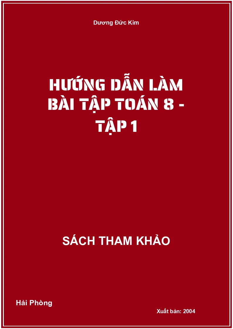 Hướng dẫn làm bài tập toán 8 - tập 1