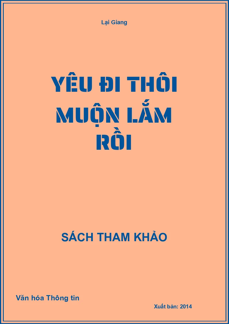 Yêu đi thôi muộn lắm rồi
