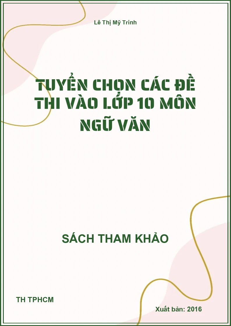 Tuyển Chọn Các Đề Thi Vào Lớp 10 Môn Ngữ Văn