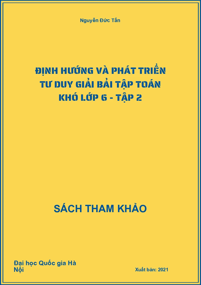 Định hướng và phát triển tư duy giải bải tập toán khó lớp 6 - tập 2