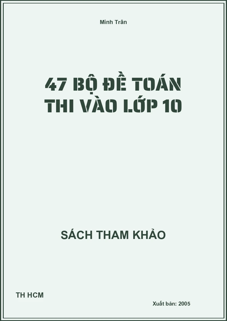 47 bộ đề toán thi vào lớp 10