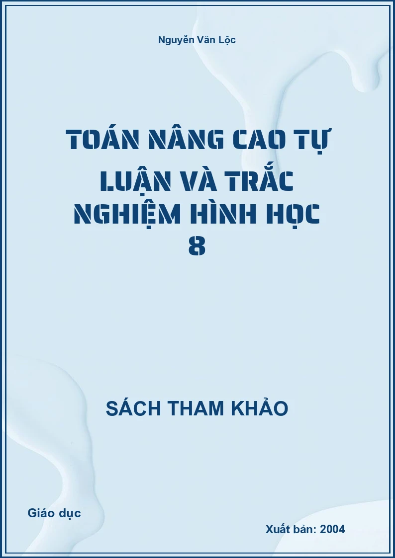 Toán nâng cao tự luận và trắc nghiệm hình học 8