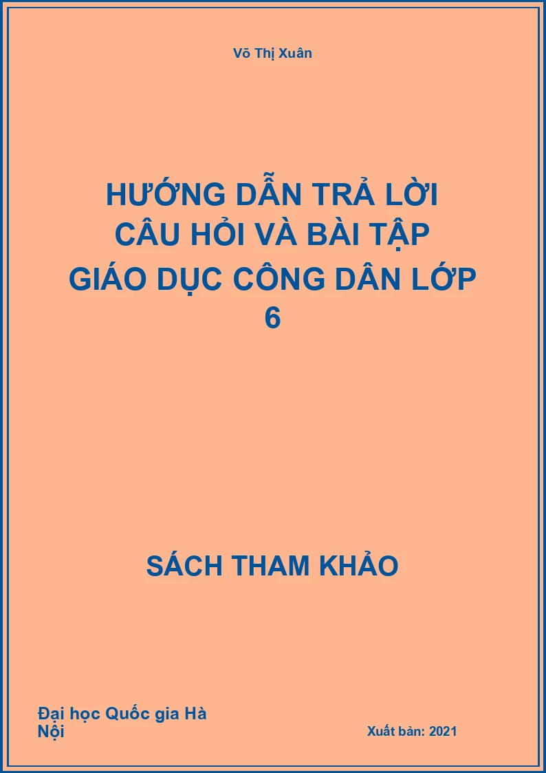 Hướng Dẫn Trả Lời Câu Hỏi Và Bài Tập Giáo Dục Công Dân Lớp 6