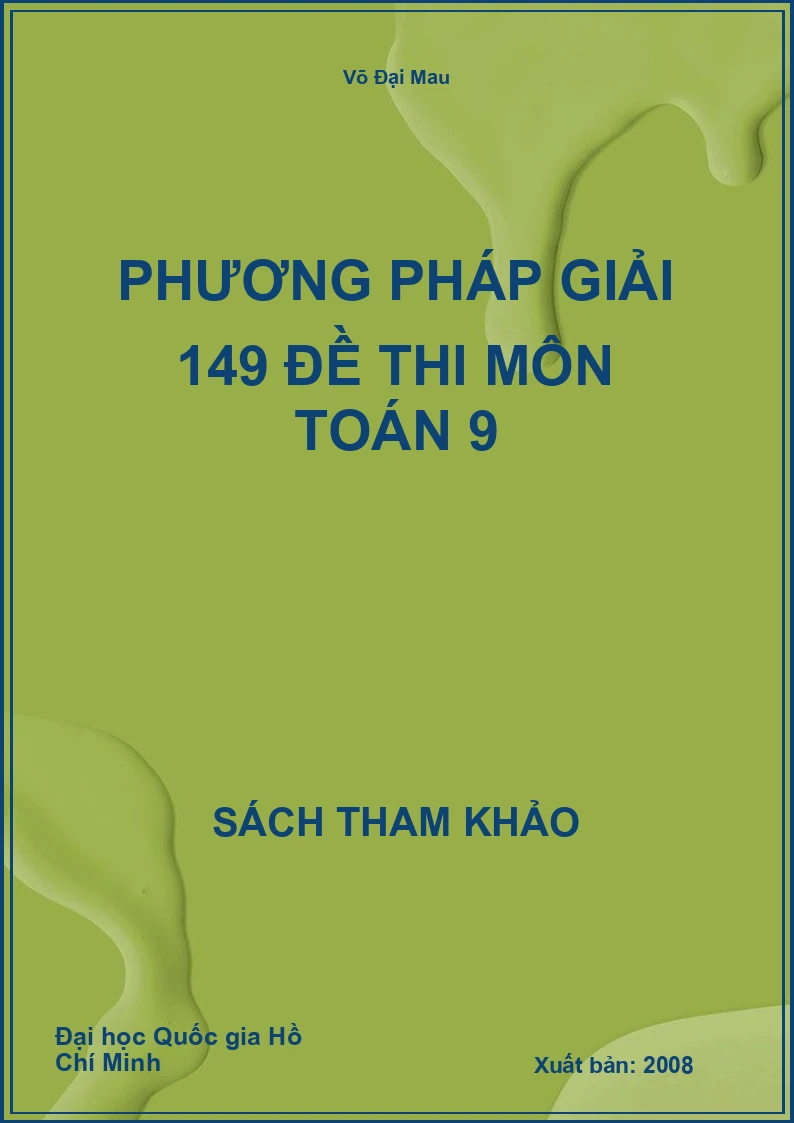 Phương Pháp giải 149 đề thi môn toán 9