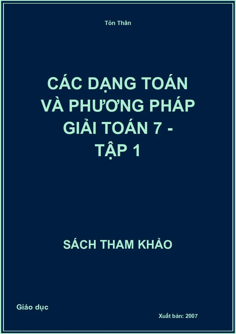 Các dạng toán và phương pháp giải toán 7 - tập 1