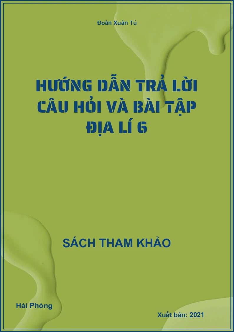 Hướng Dẫn Trả Lời Câu Hỏi Và Bài Tập Địa Lí 6