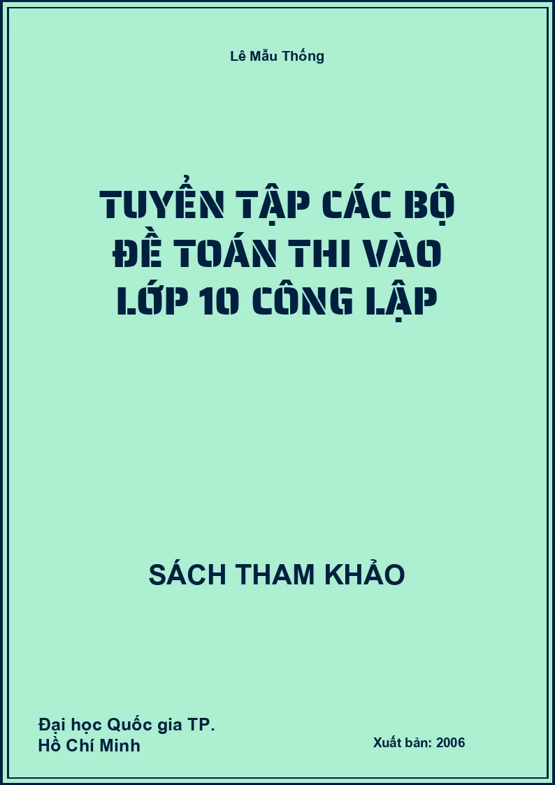 Tuyển tập các bộ đề toán thi vào lớp 10 công lập