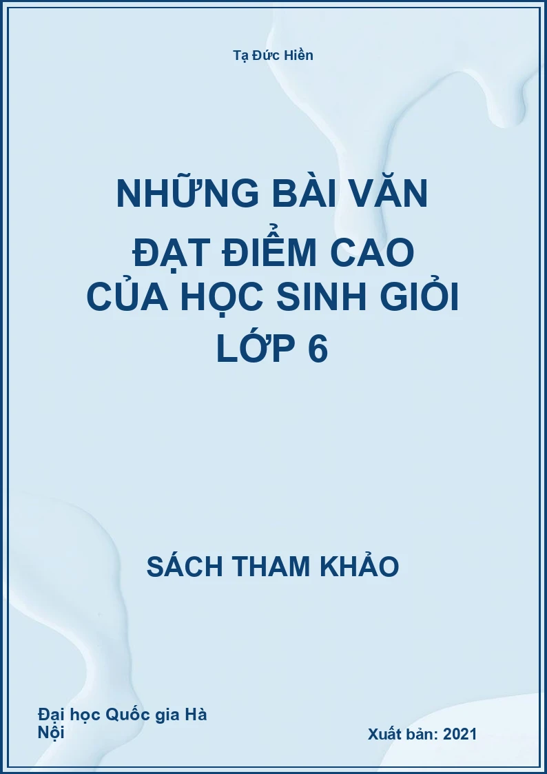Những Bài Văn Đạt Điểm Cao Của Học Sinh Giỏi Lớp 6