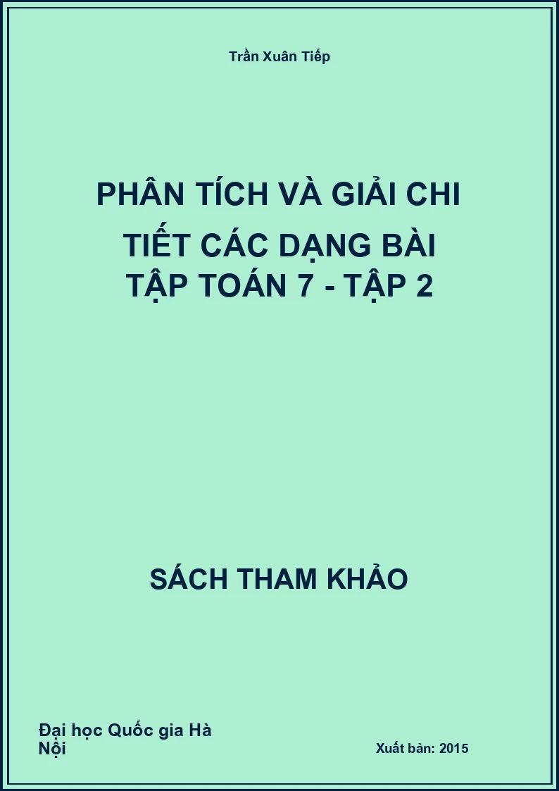 Phân tích và giải chi tiết các dạng bài tập toán 7 - tập 2