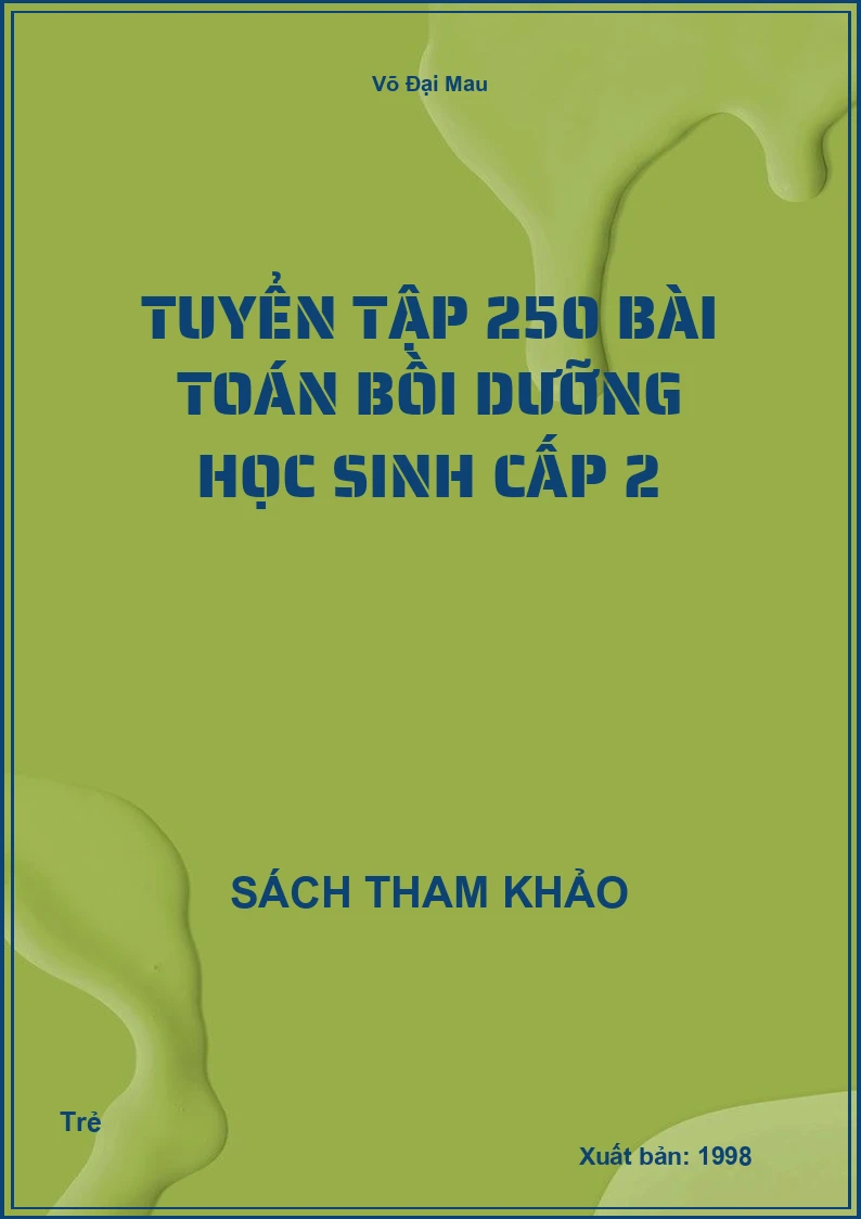 Tuyển tập 250 bài toán bồi dưỡng học sinh cấp 2