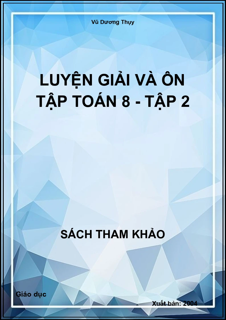 Luyện Giải Và Ôn Tập Toán 8 - tập 2
