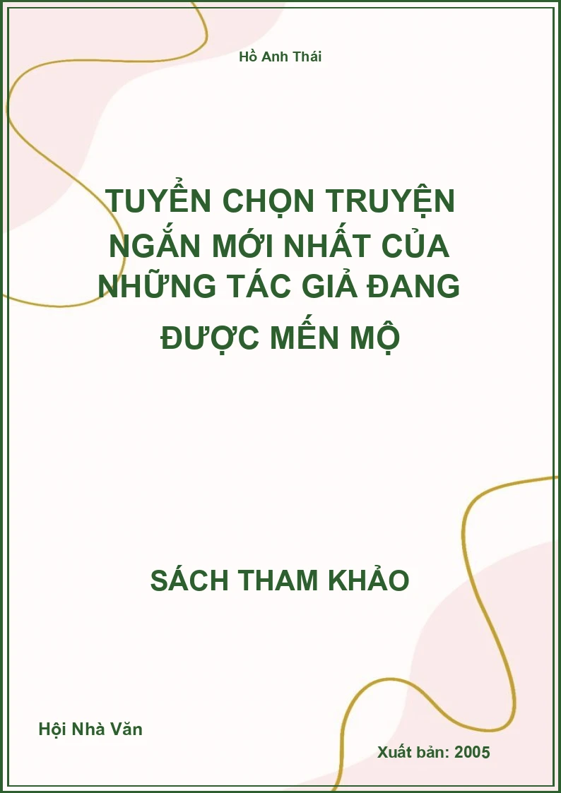 Tuyển chọn truyện ngắn mới nhất của những tác giả đang được mến mộ