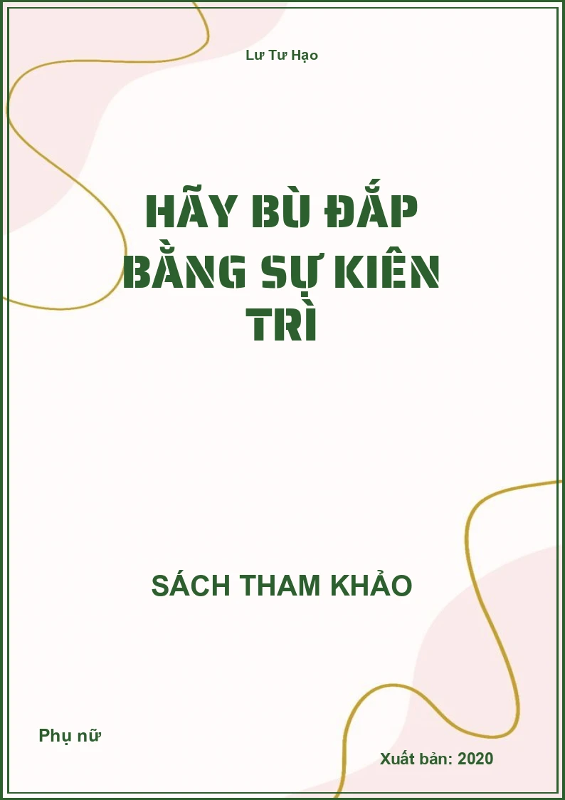 Hãy bù đắp bằng sự kiên trì