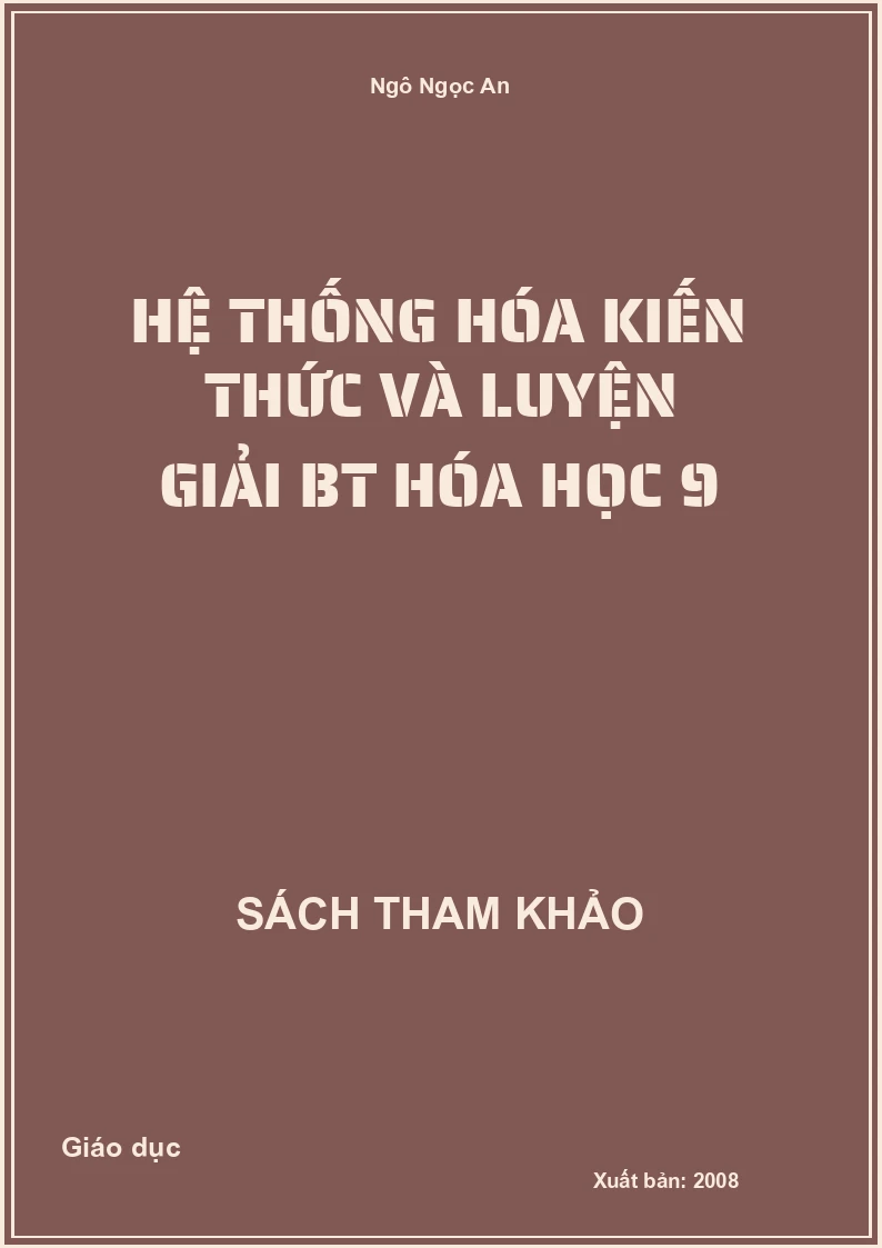 Hệ Thống Hóa Kiến Thức Và Luyện Giải Bt Hóa Học 9