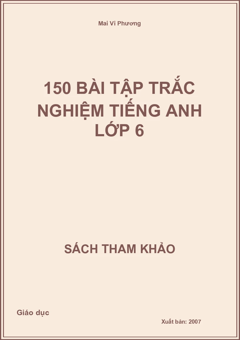 150 Bài Tập Trắc Nghiệm Tiếng Anh Lớp 6