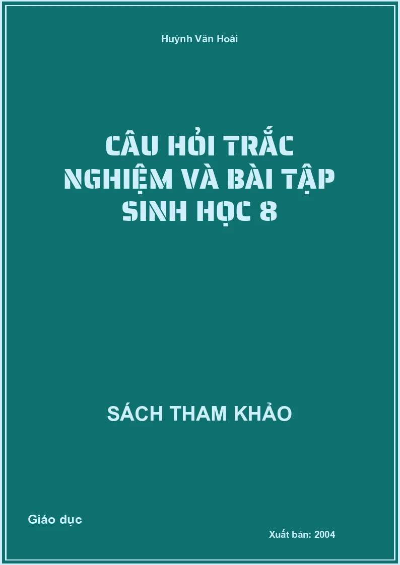Câu Hỏi Trắc Nghiệm Và Bài Tập Sinh Học 8