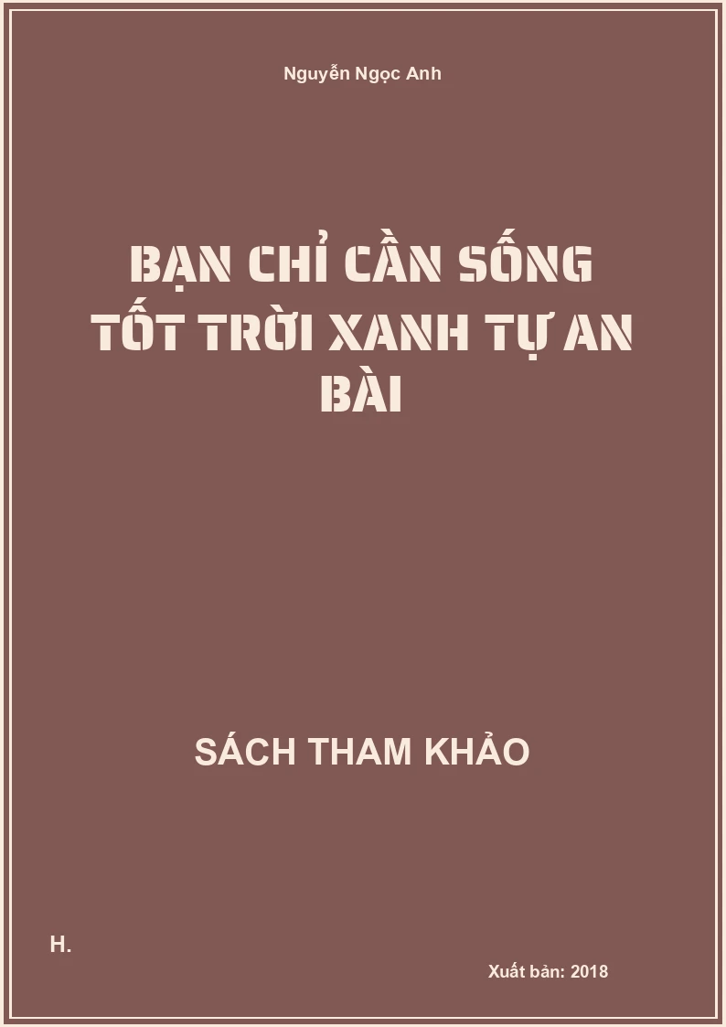Bạn chỉ cần sống tốt trời xanh tự an bài