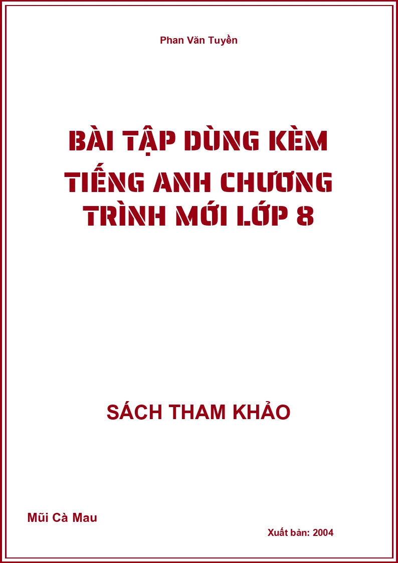 Bài Tập Dùng Kèm Tiếng Anh Chương Trình Mới Lớp 8