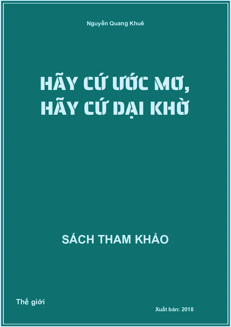Hãy cứ ước mơ, hãy cứ dại khờ