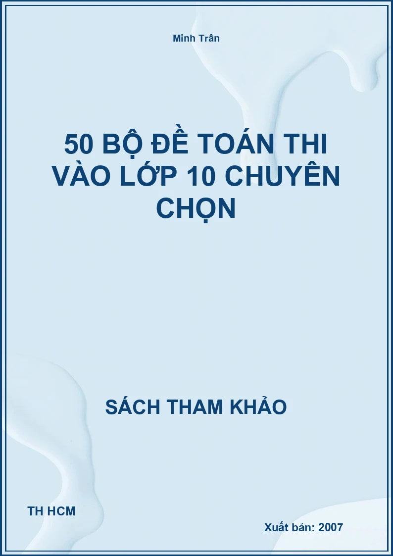 50 bộ đề toán thi vào lớp 10 chuyên chọn