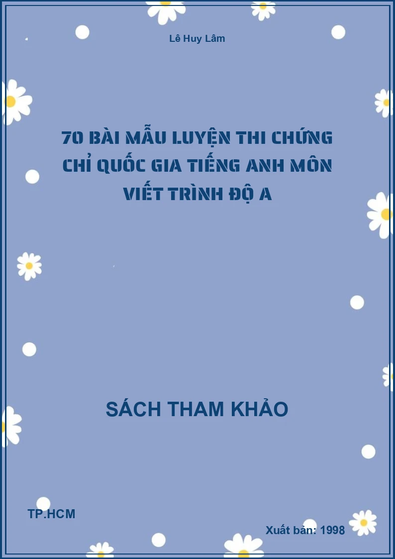 70 Bài Mẫu Luyện Thi Chứng Chỉ Quốc Gia Tiếng Anh Môn Viết Trình Độ A