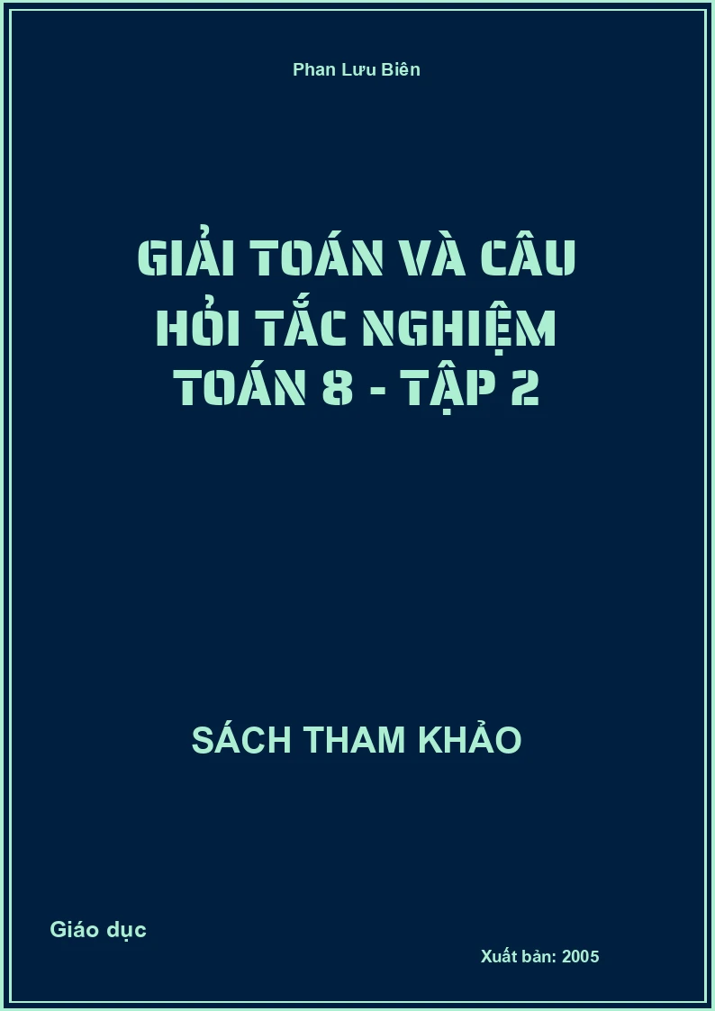 Giải Toán Và Câu Hỏi Tắc Nghiệm toán 8 - tập 2