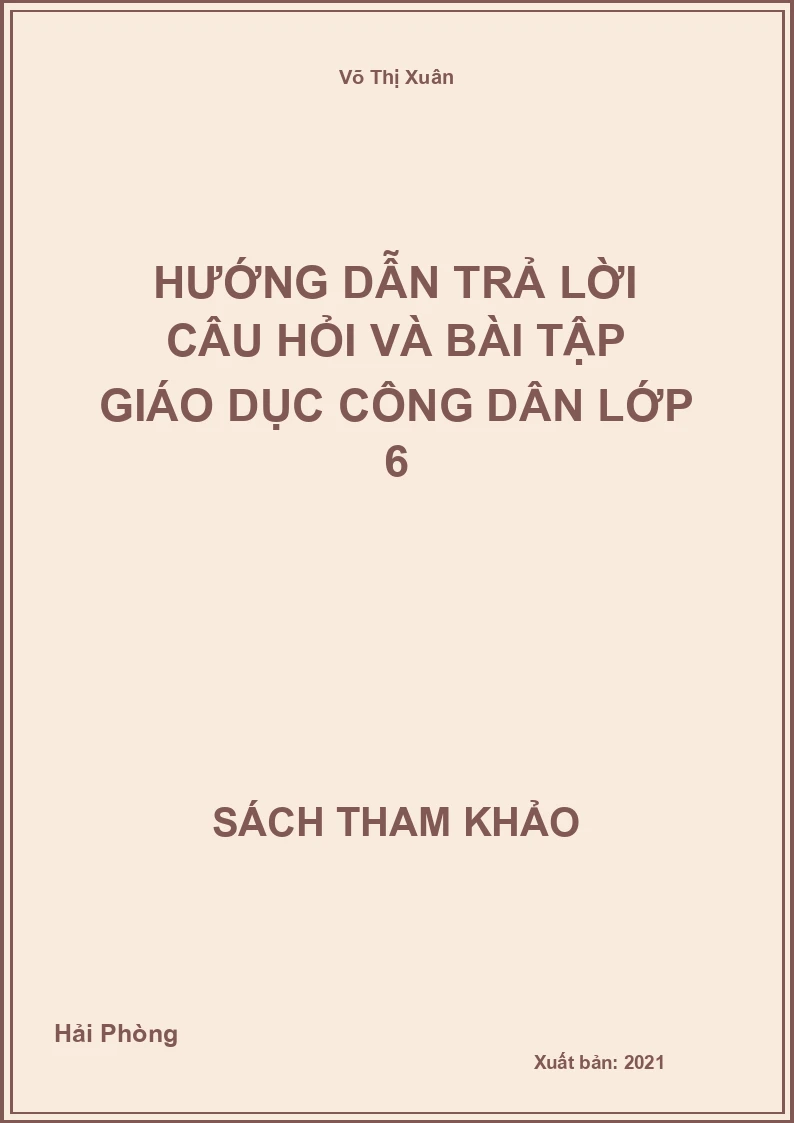 Hướng Dẫn Trả Lời Câu Hỏi Và Bài Tập Giáo Dục Công Dân Lớp 6