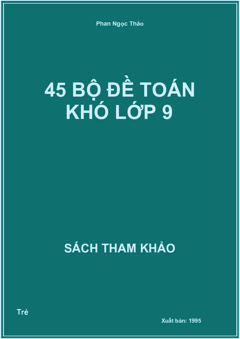 45 bộ đề toán khó lớp 9