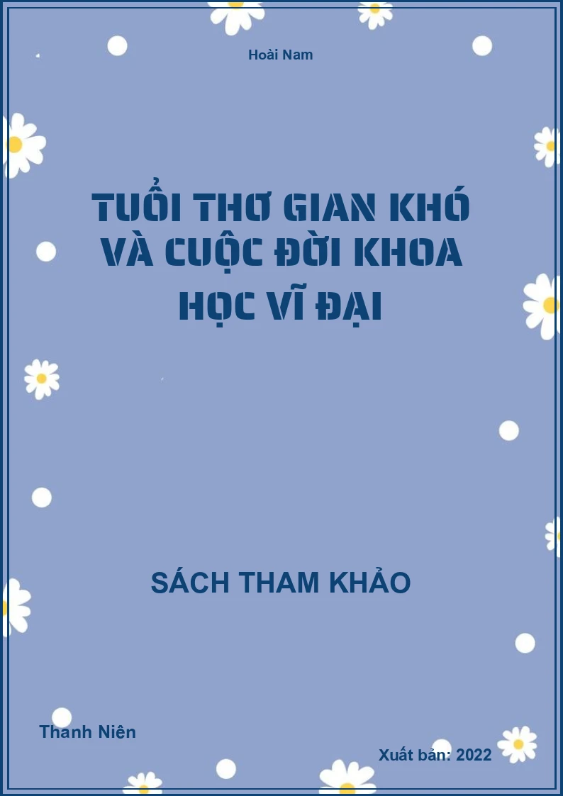 Tuổi thơ gian khó và cuộc đời khoa học vĩ đại