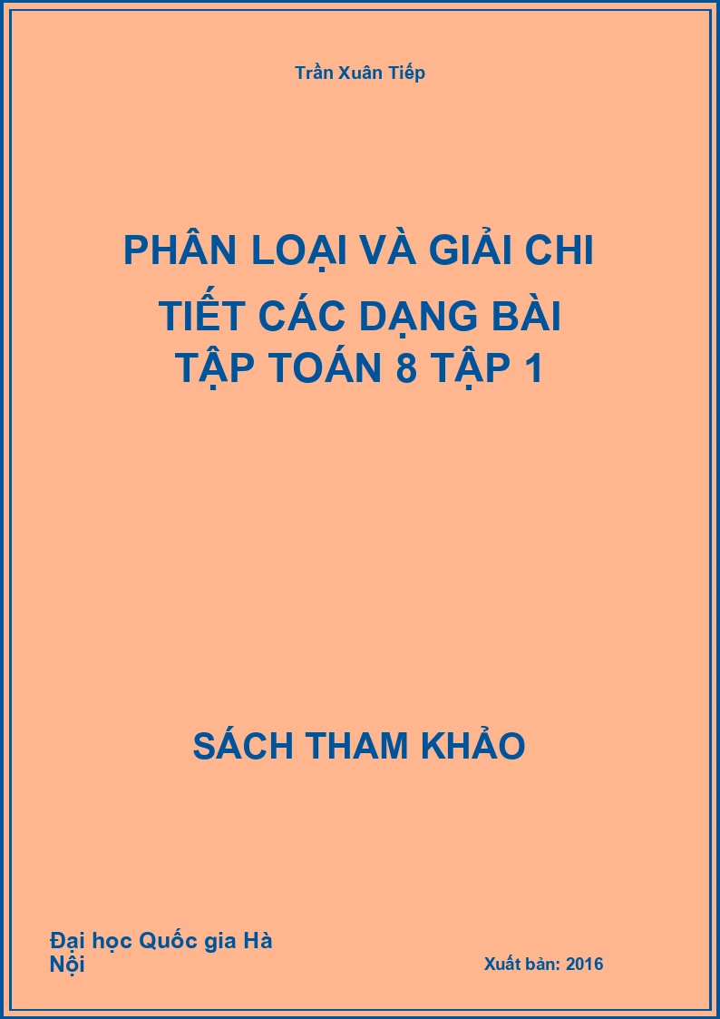 Phân loại và giải chi tiết các dạng bài tập toán 8 tập 1