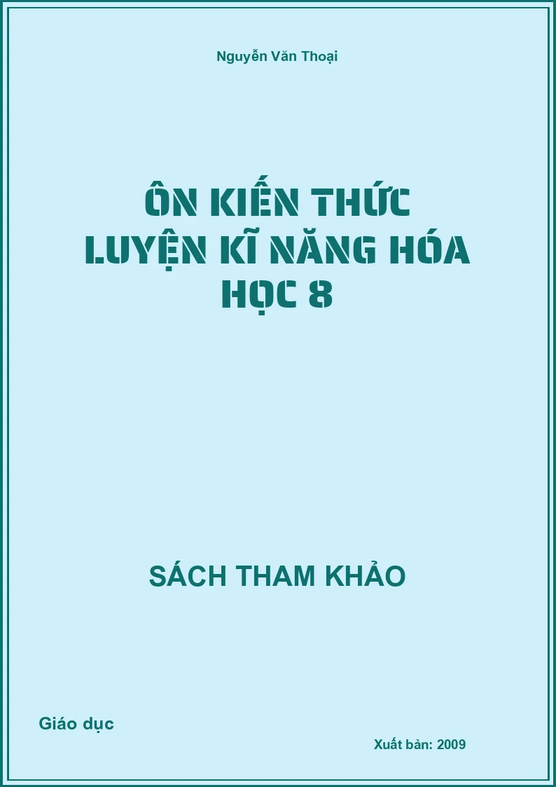 Ôn Kiến Thức Luyện Kĩ Năng Hóa Học 8