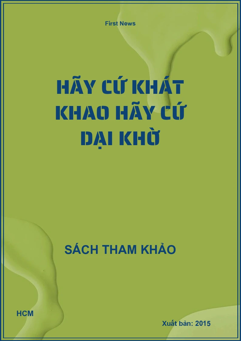 Hãy cứ khát khao hãy cứ dại khờ