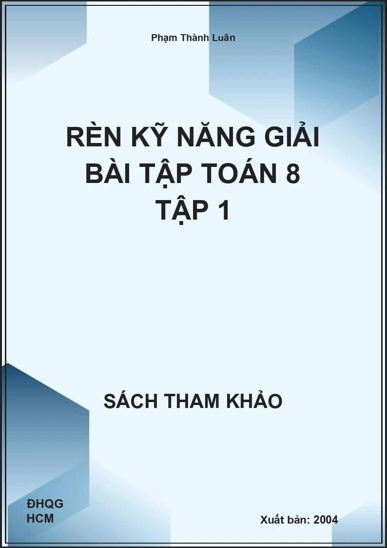 Rèn kỹ năng giải bài tập toán 8 tập 1