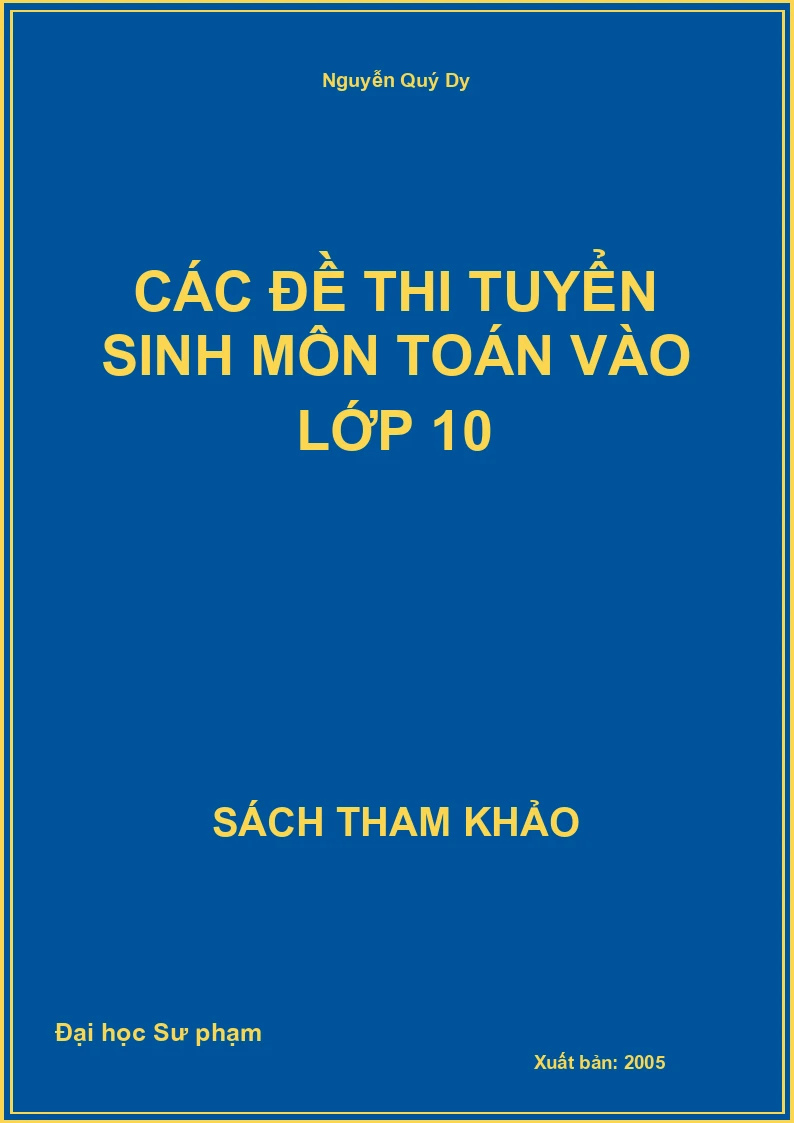 Các đề thi tuyển sinh môn toán vào lớp 10
