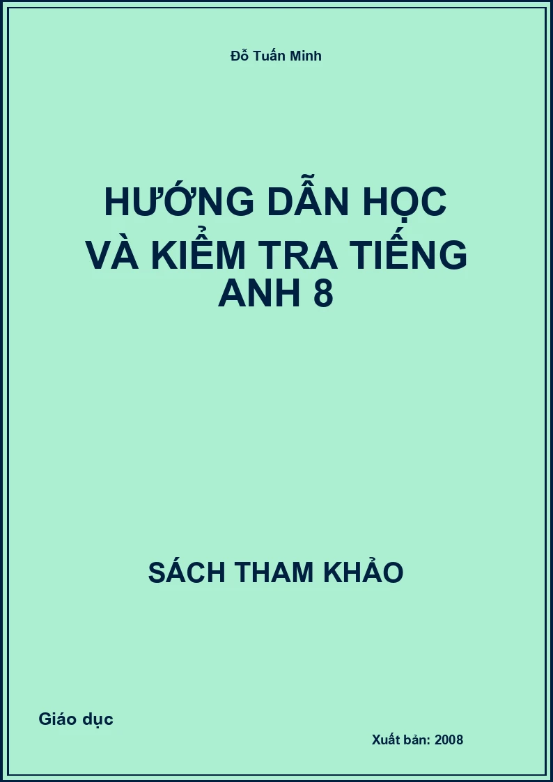 Hướng Dẫn Học Và Kiểm Tra Tiếng Anh 8
