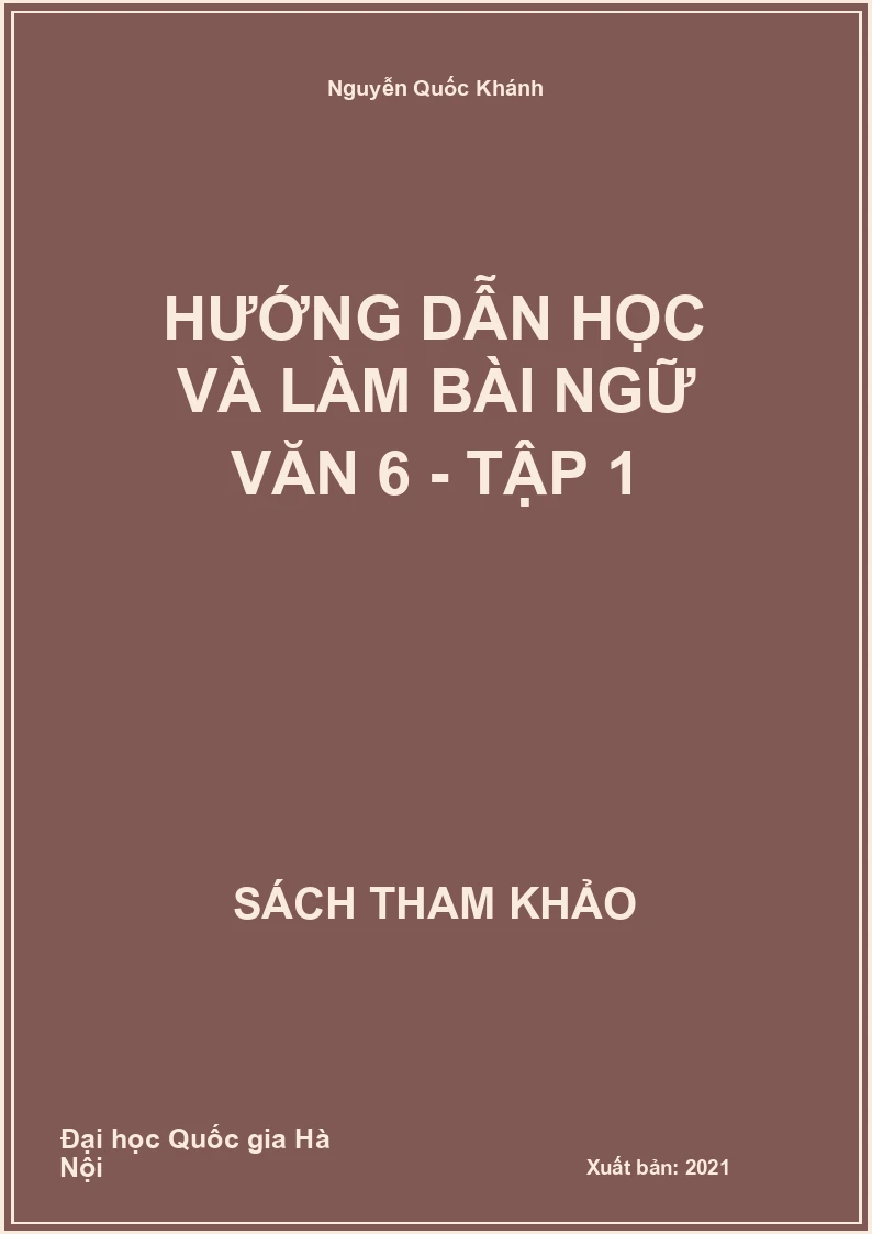 Hướng dẫn học và làm bài ngữ văn 6 - tập 1
