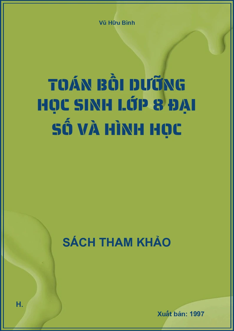 Toán bồi dưỡng học sinh lớp 8 Đại số và hình học