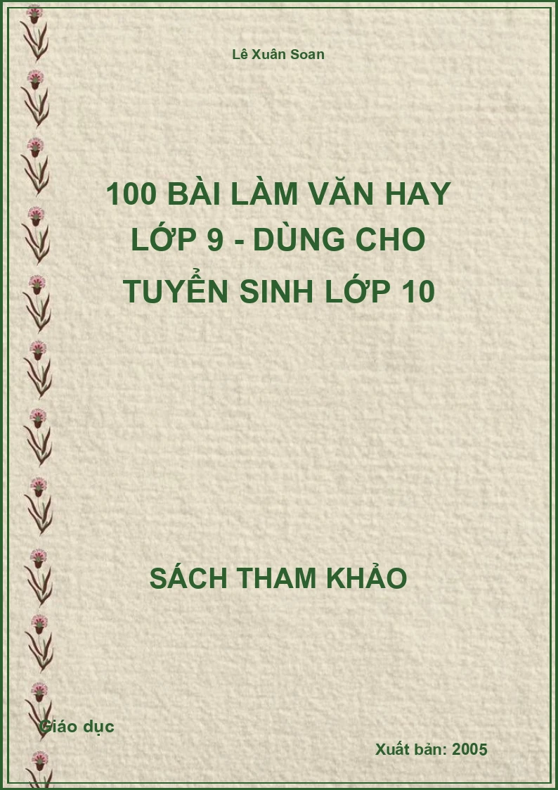 100 Bài Làm Văn Hay Lớp 9 - Dùng Cho Tuyển Sinh Lớp 10