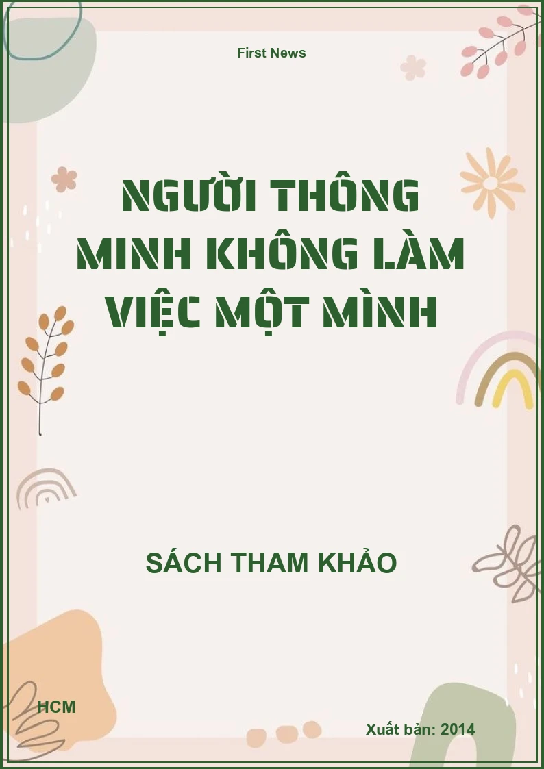 Người thông minh không làm việc một mình