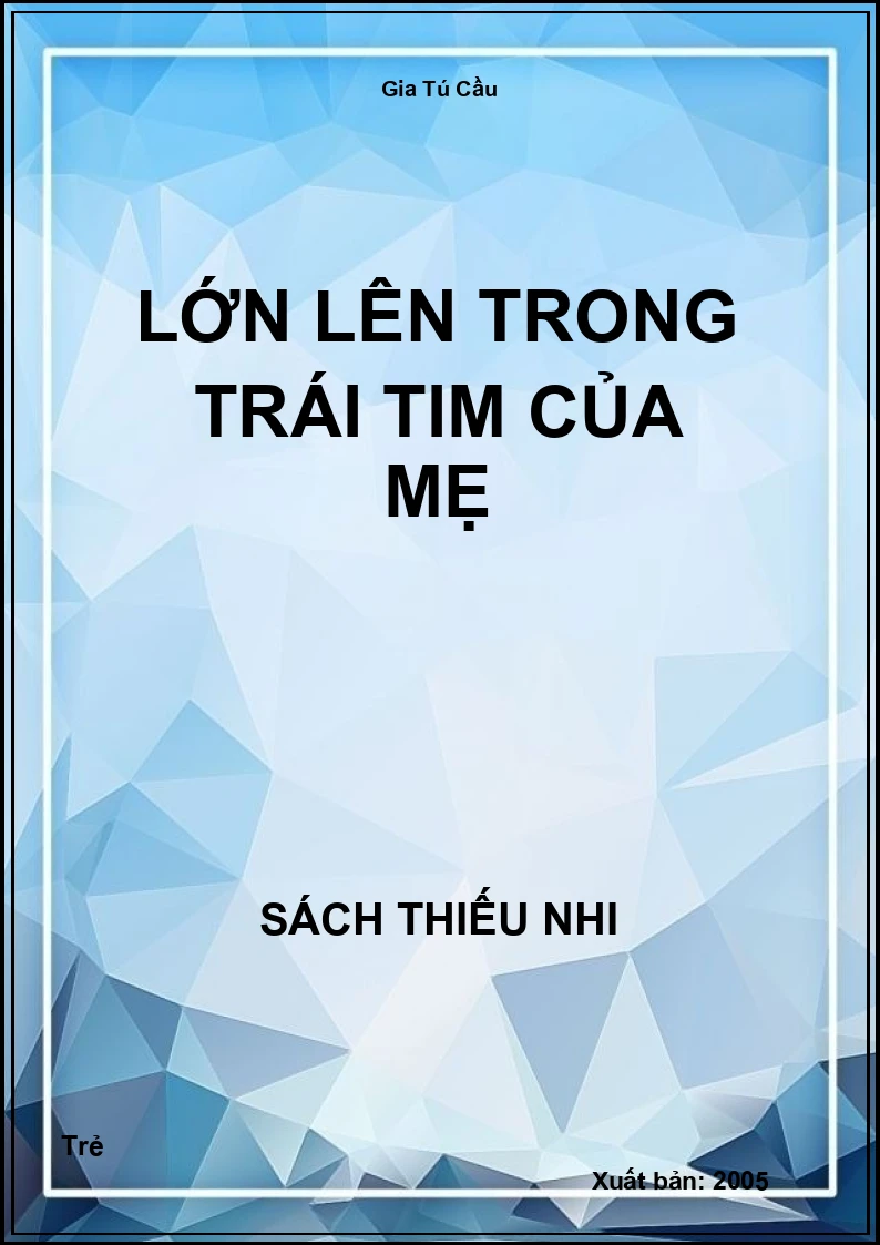 Lớn Lên Trong Trái Tim Của Mẹ