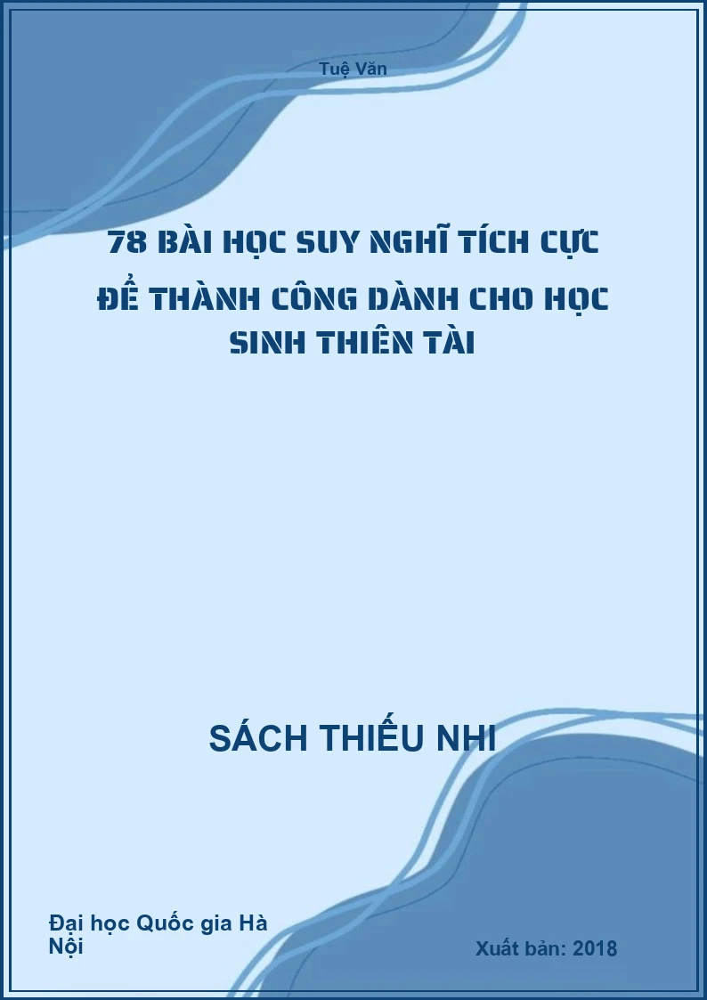 78 bài học suy nghĩ tích cực để thành công dành cho học sinh thiên tài