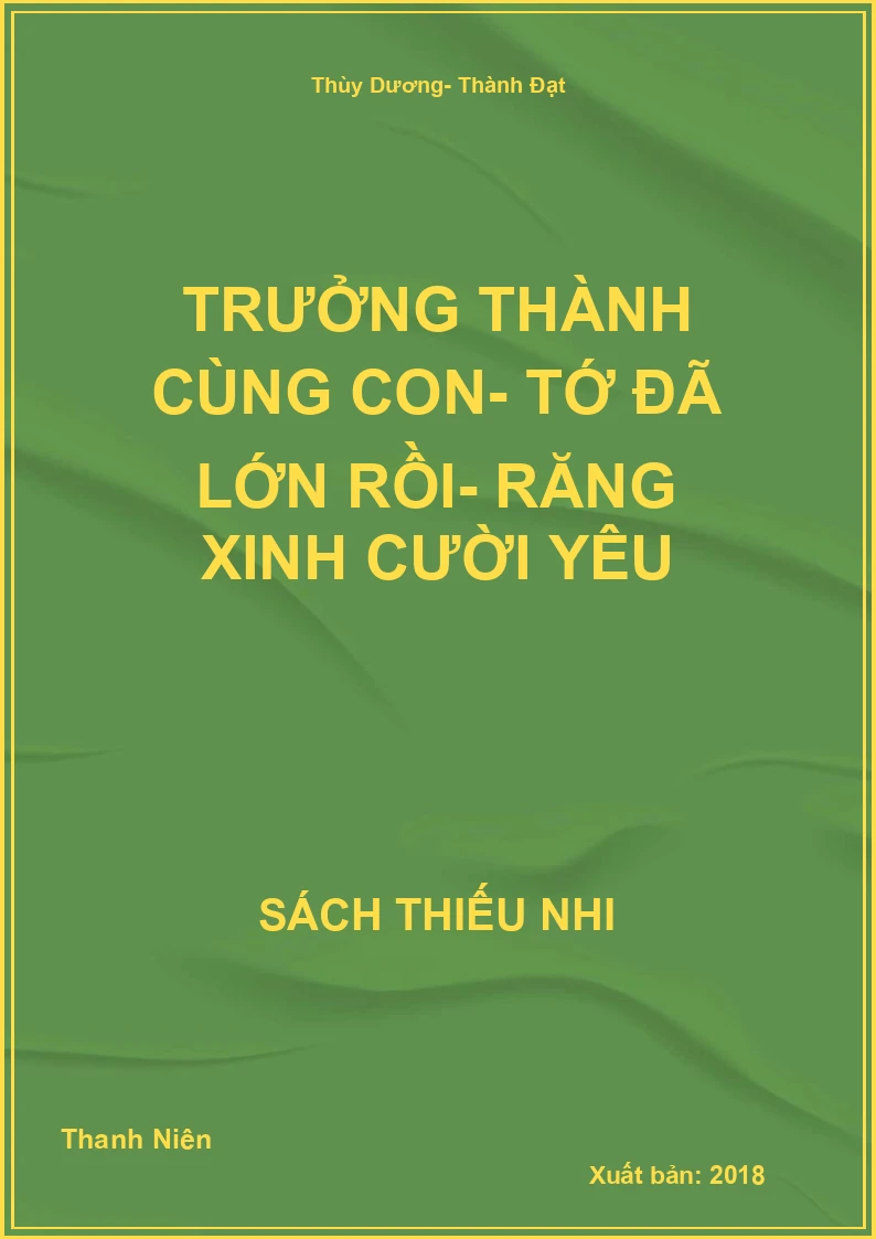 Trưởng Thành Cùng Con- Tớ Đã Lớn Rồi- Răng Xinh Cười Yêu