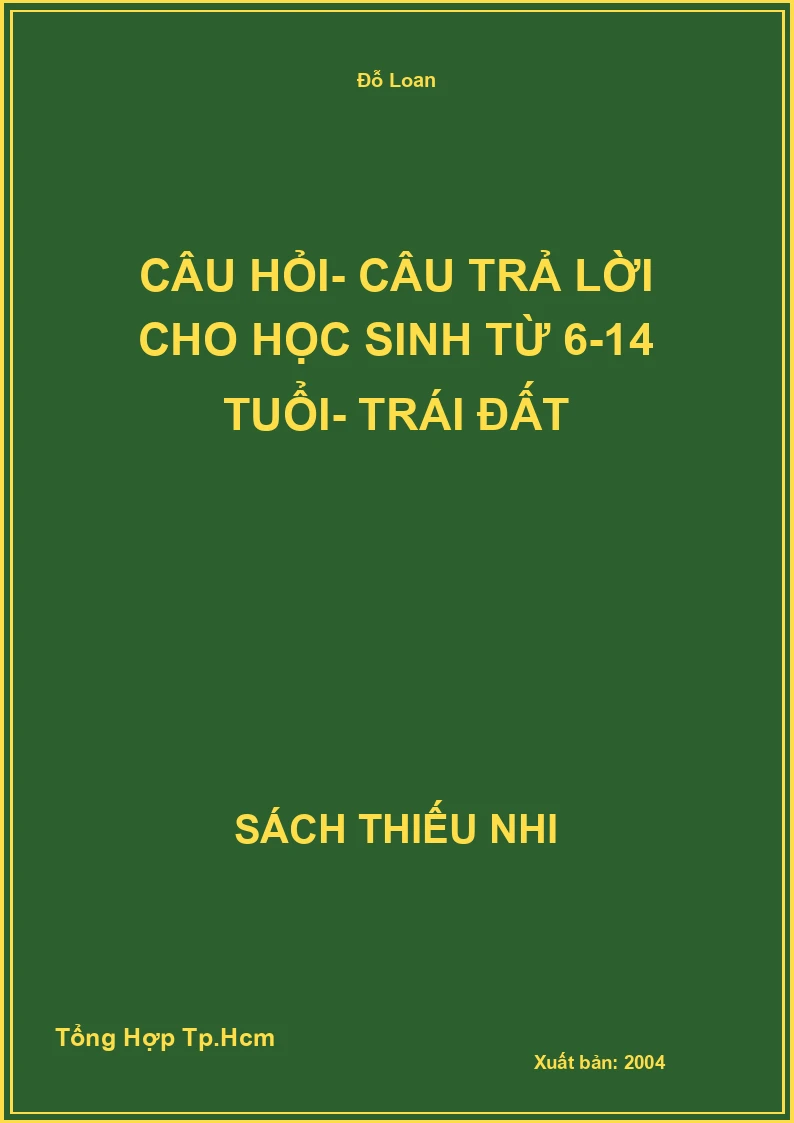 Câu Hỏi- Câu Trả Lời Cho Học Sinh Từ 6-14 Tuổi- Trái Đất